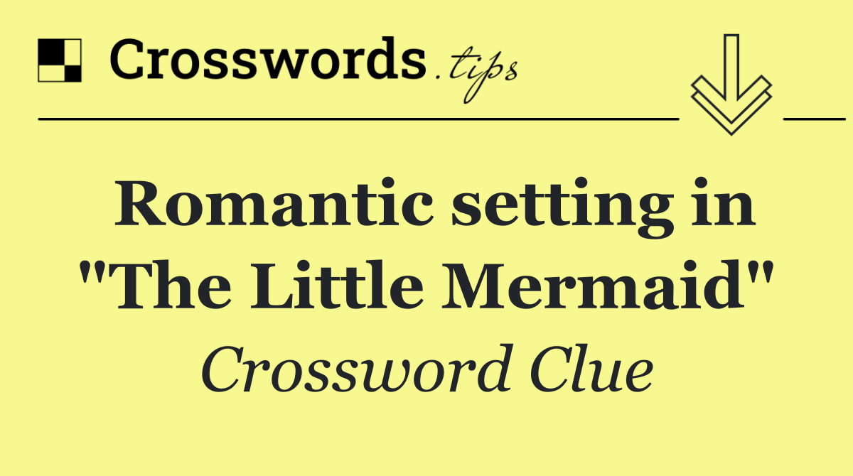 Romantic setting in "The Little Mermaid"