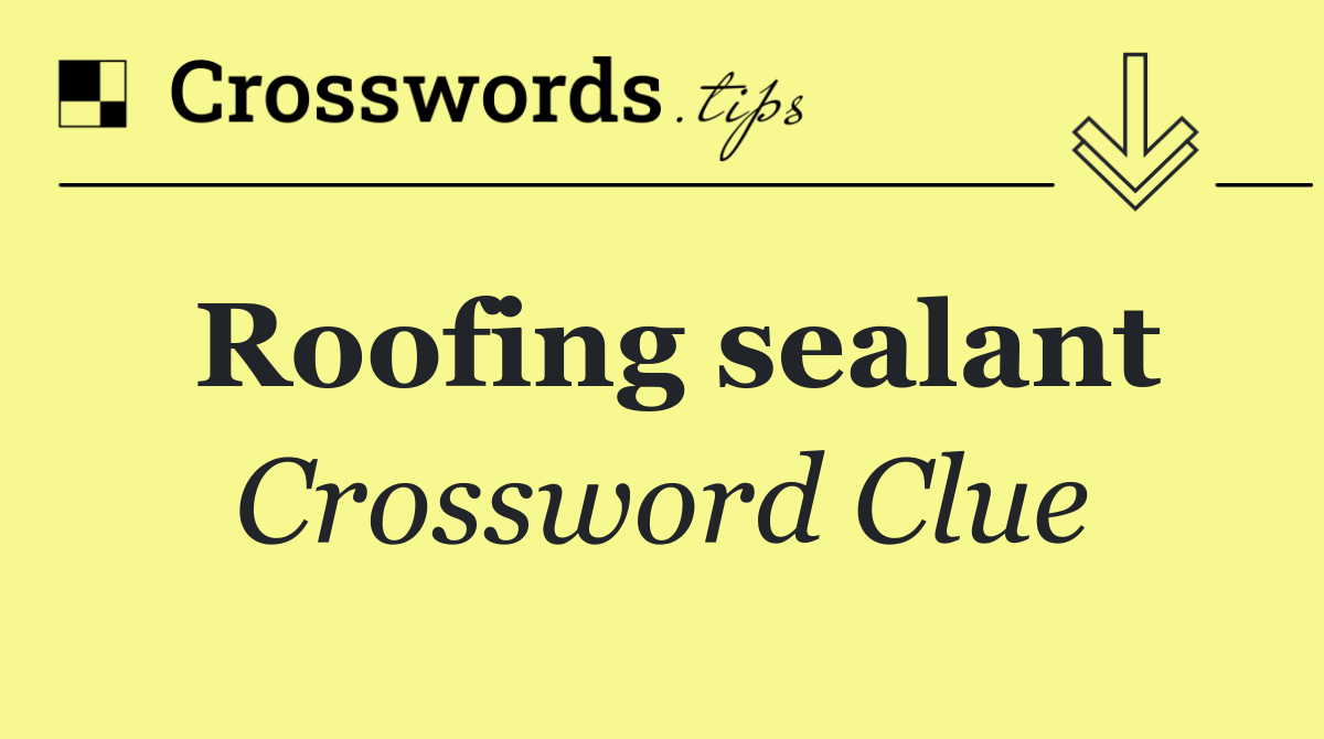 Roofing sealant