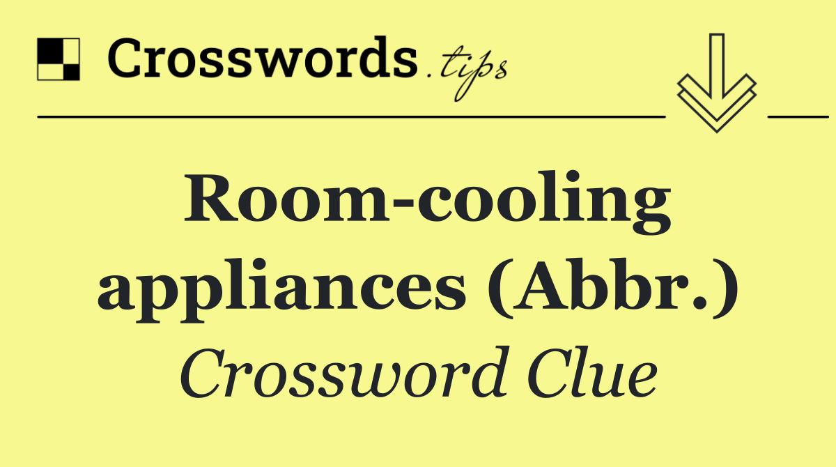 Room cooling appliances (Abbr.)