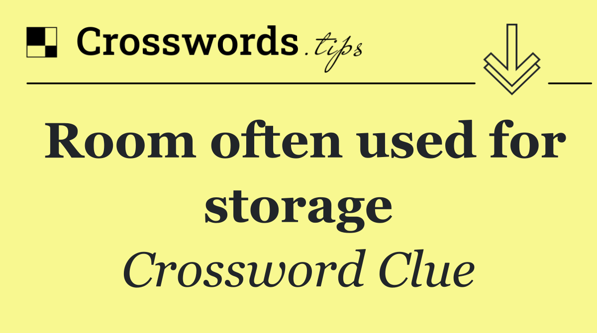 Room often used for storage