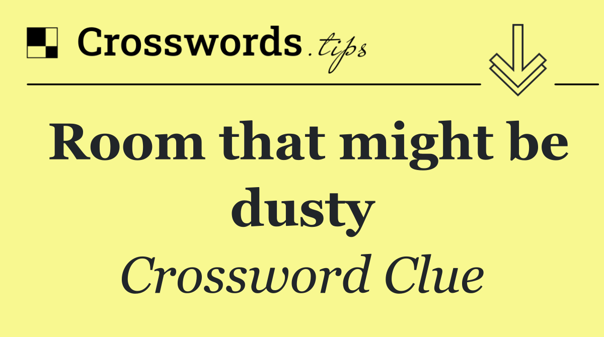 Room that might be dusty