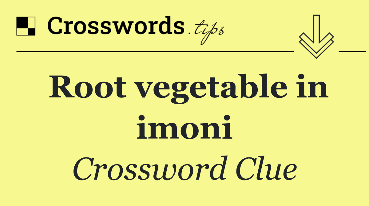 Root vegetable in imoni
