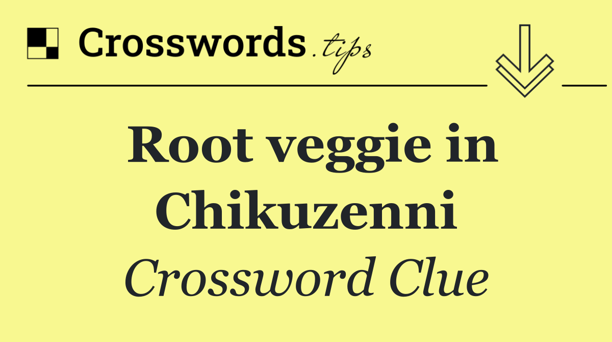 Root veggie in Chikuzenni