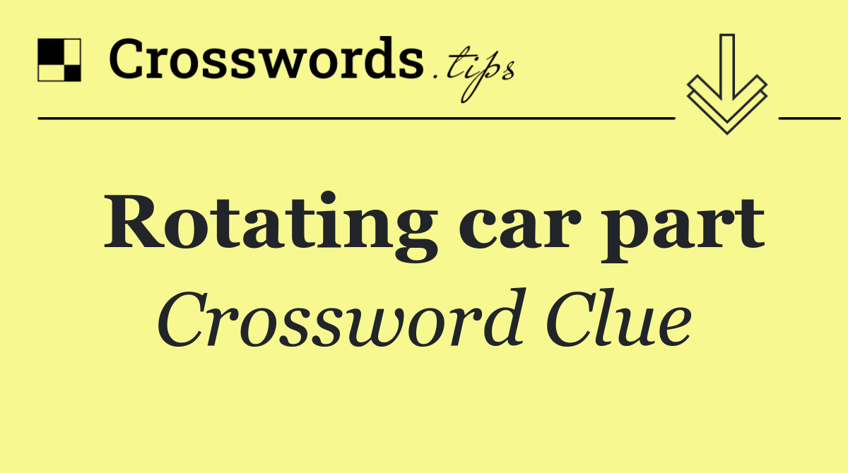 Rotating car part