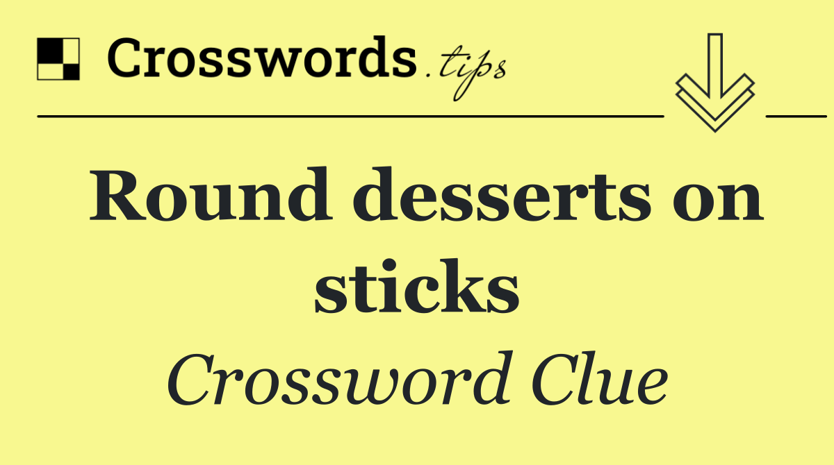 Round desserts on sticks
