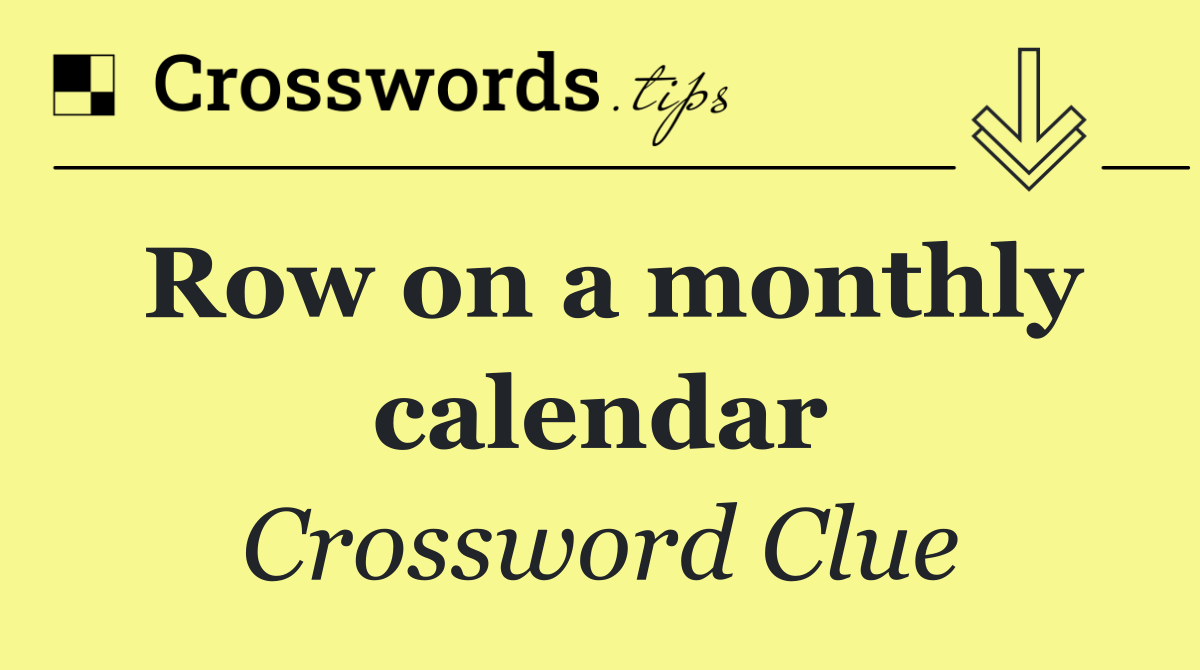 Row on a monthly calendar