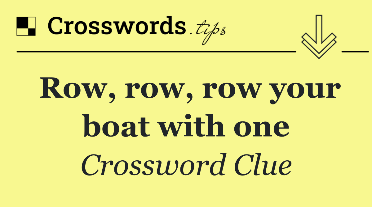 Row, row, row your boat with one