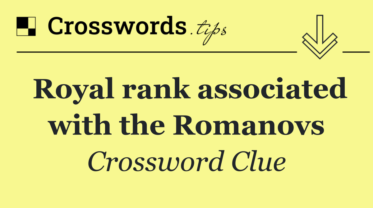 Royal rank associated with the Romanovs