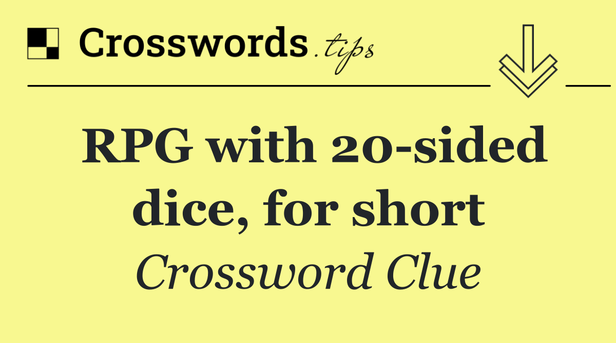 RPG with 20 sided dice, for short