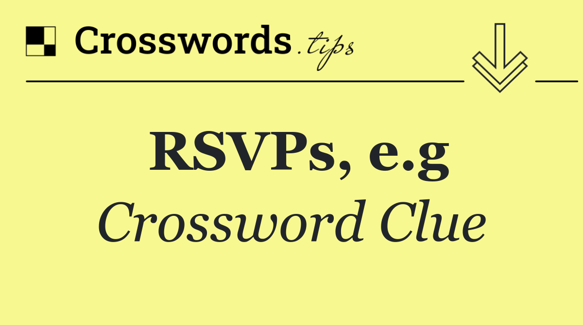 RSVPs, e.g