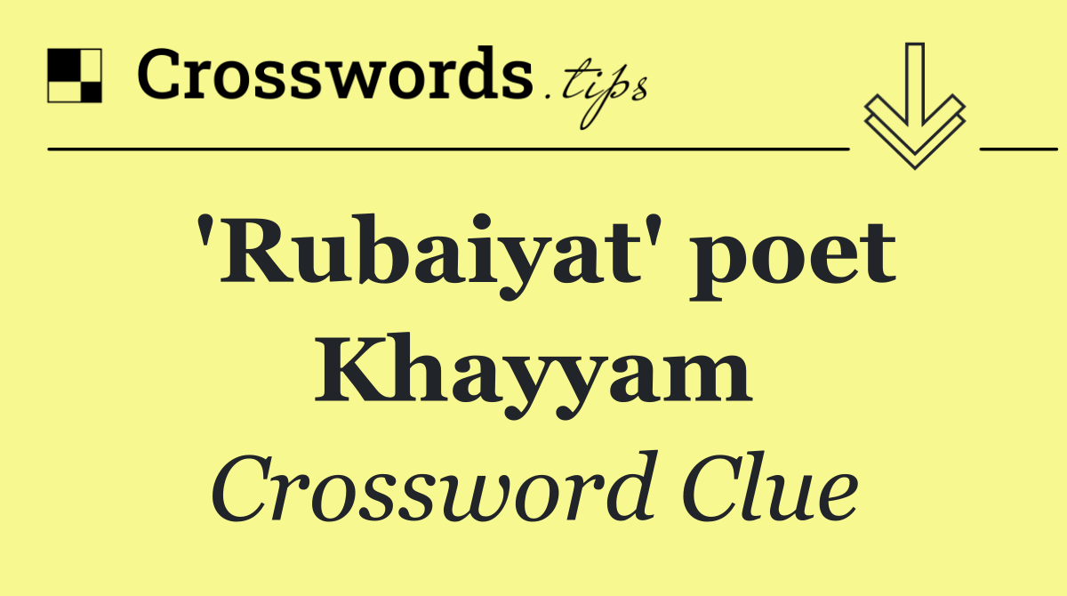 'Rubaiyat' poet Khayyam