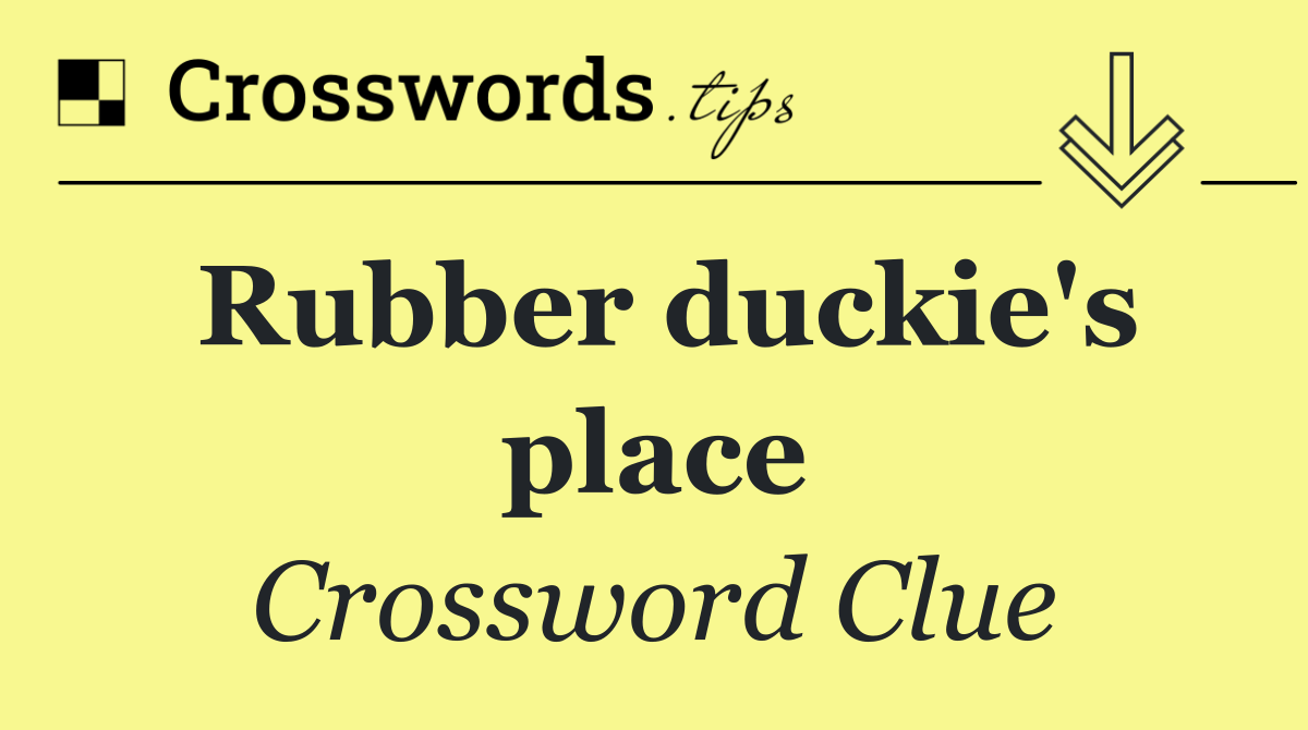 Rubber duckie's place