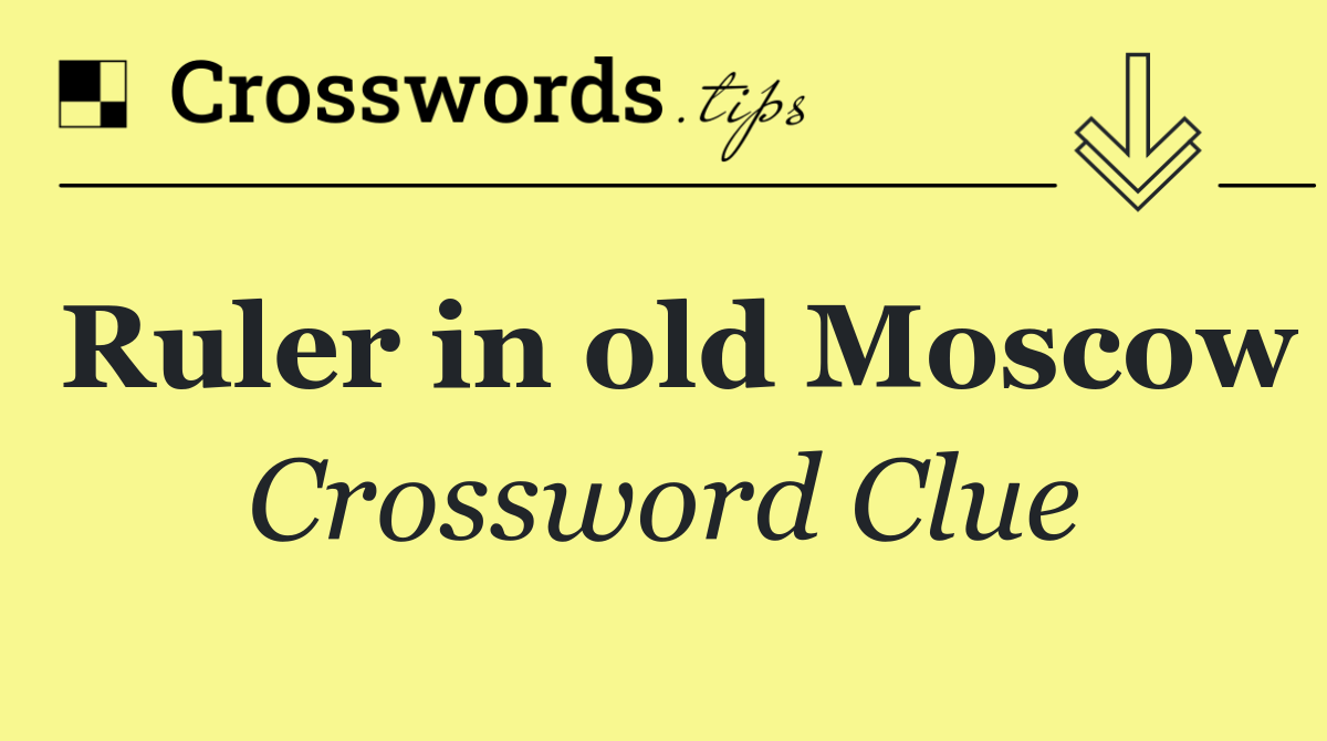 Ruler in old Moscow