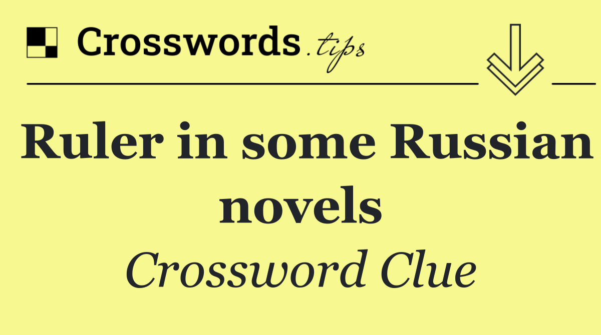 Ruler in some Russian novels