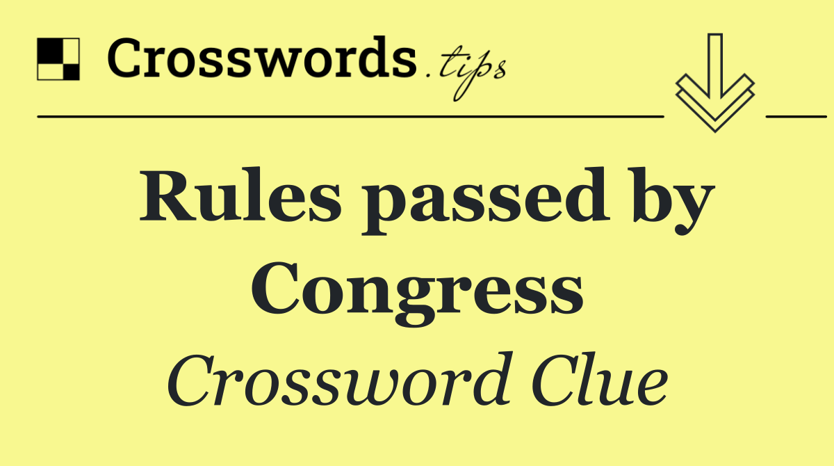 Rules passed by Congress