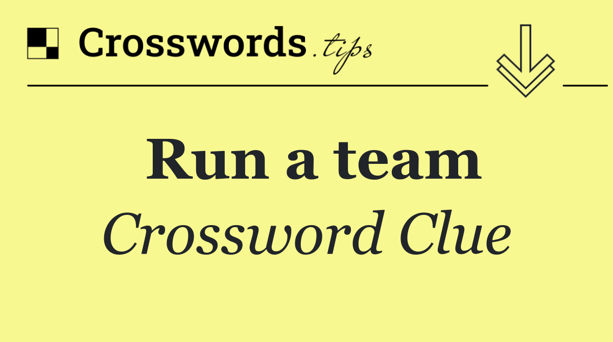 Run a team