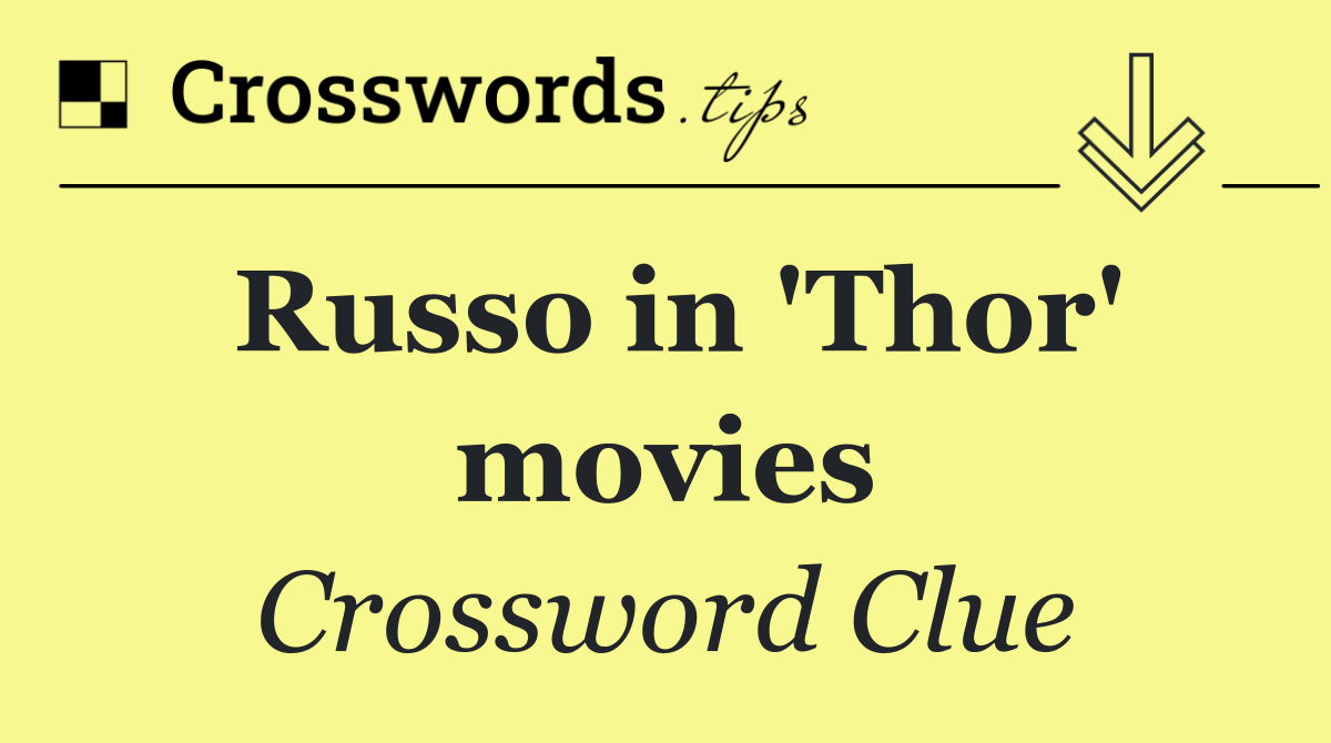 Russo in 'Thor' movies