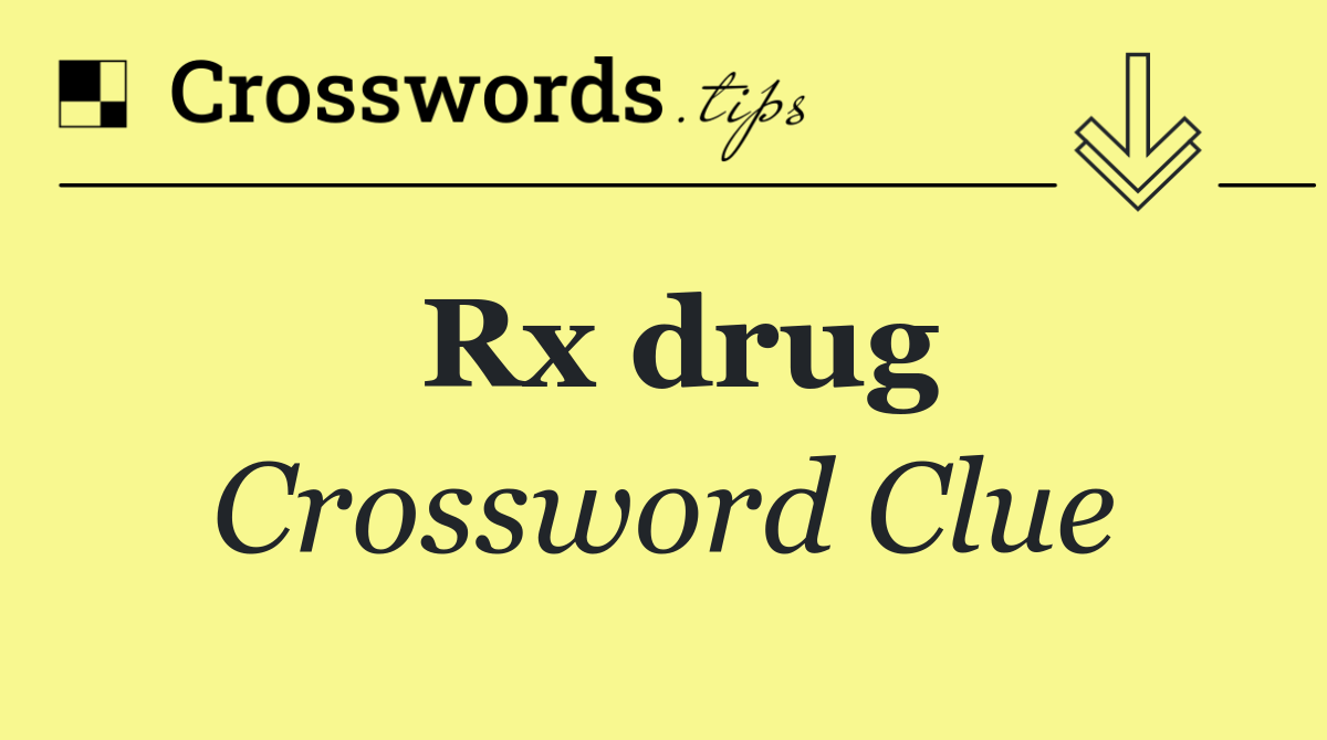 Rx drug