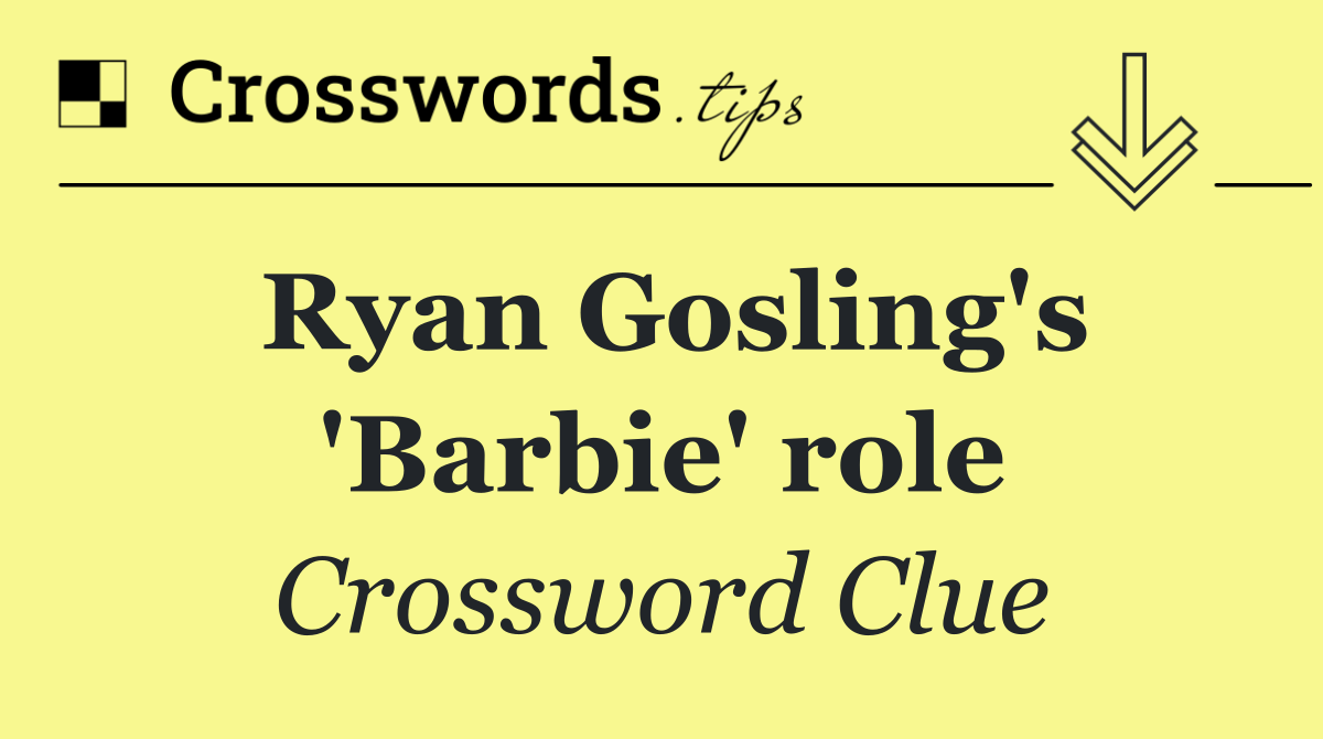 Ryan Gosling's 'Barbie' role