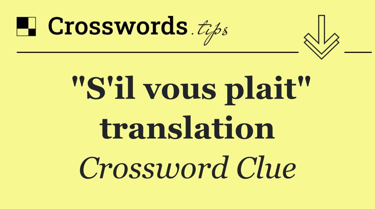 "S'il vous plait" translation