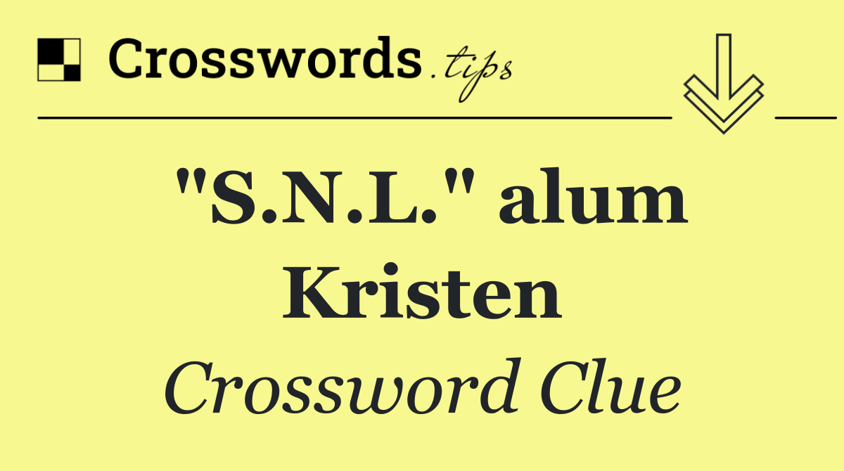 "S.N.L." alum Kristen
