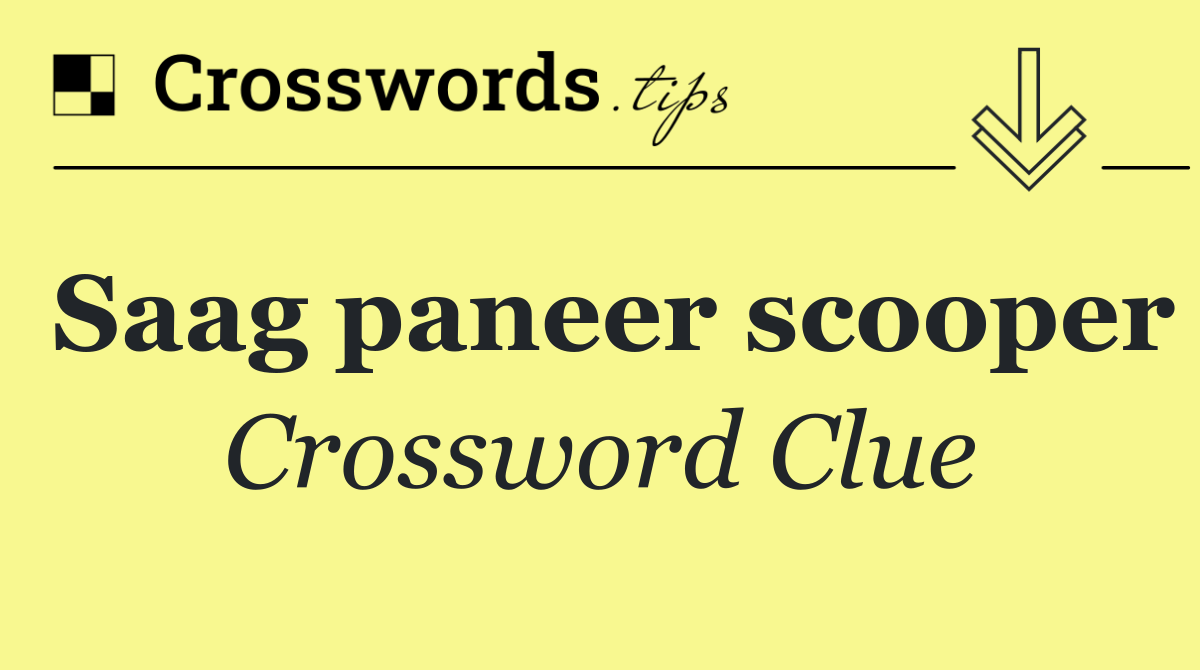 Saag paneer scooper