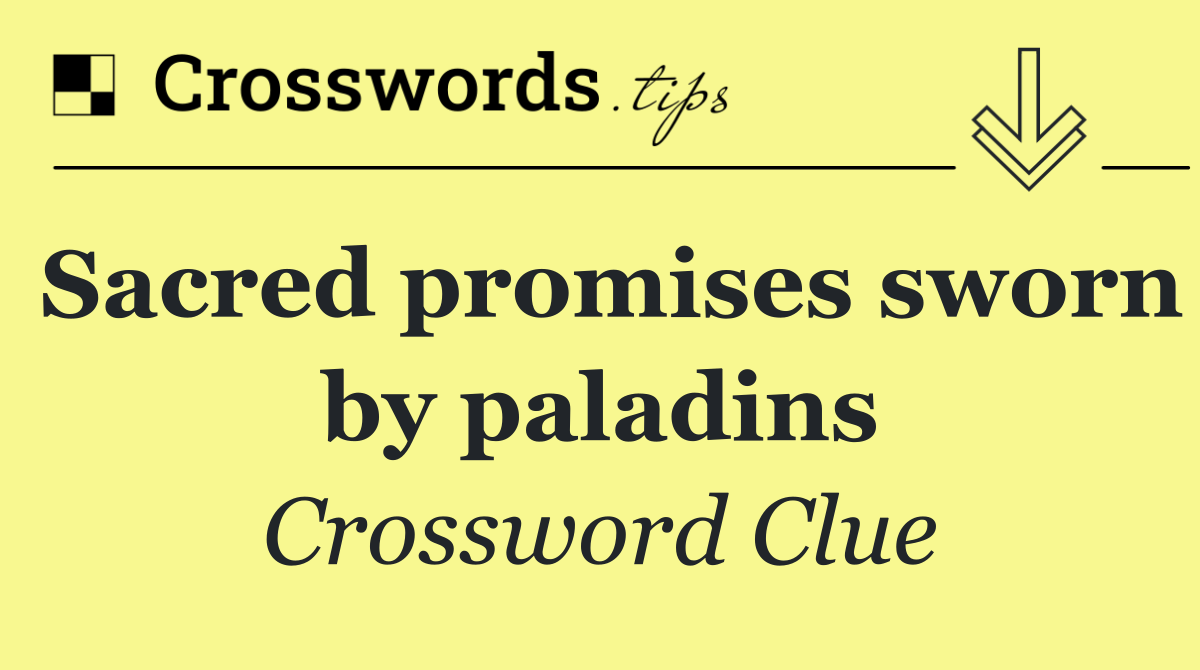 Sacred promises sworn by paladins