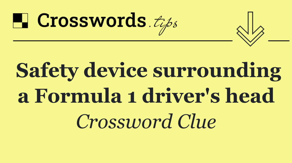 Safety device surrounding a Formula 1 driver's head