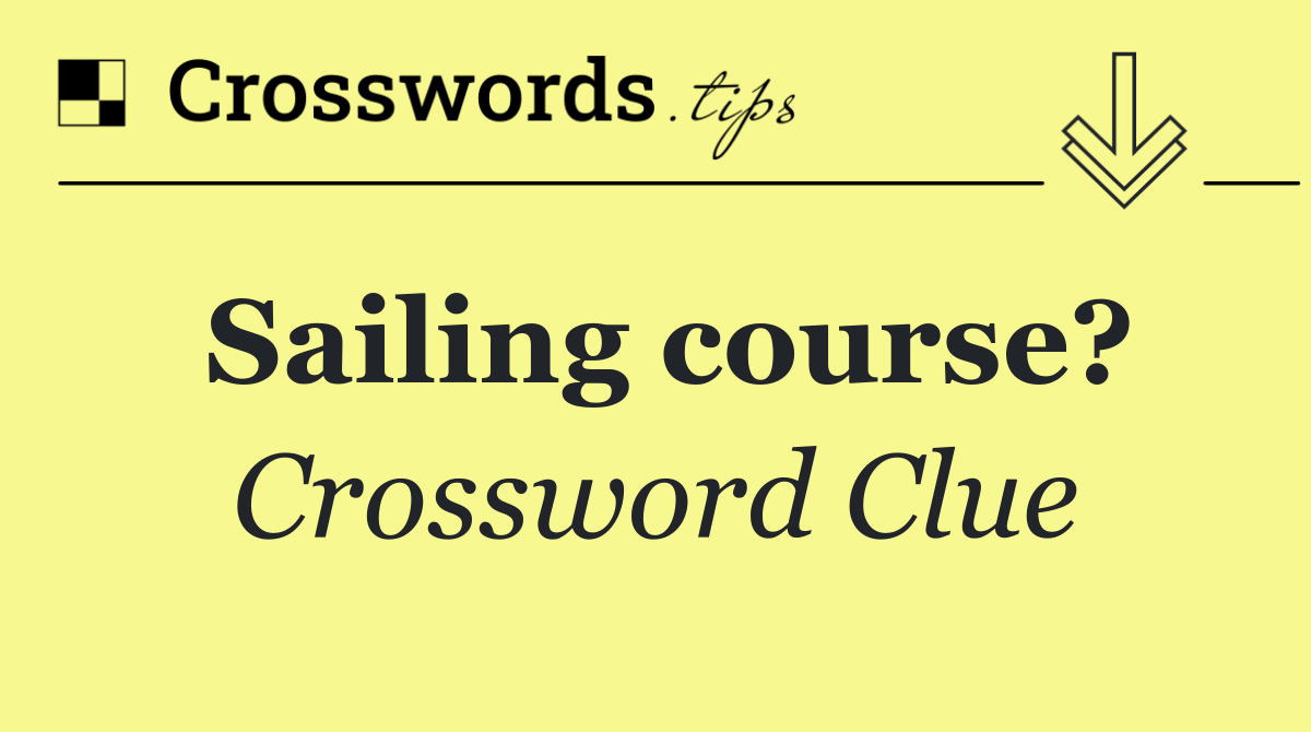 Sailing course?