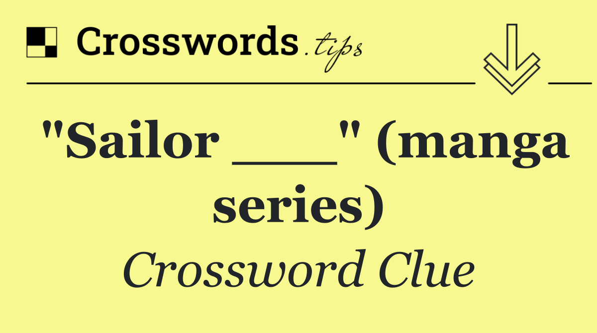 "Sailor ___" (manga series)