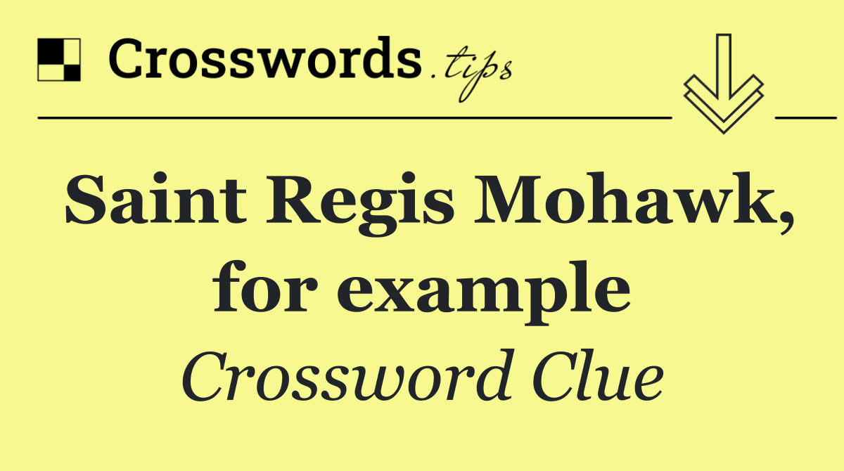 Saint Regis Mohawk, for example