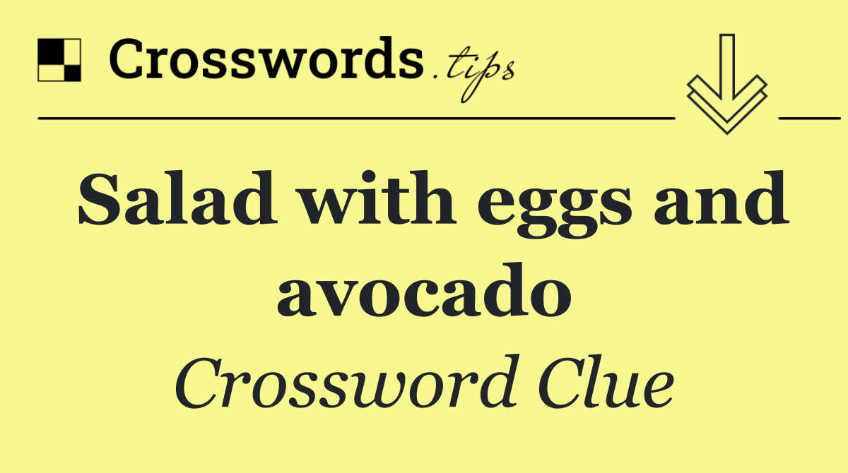 Salad with eggs and avocado