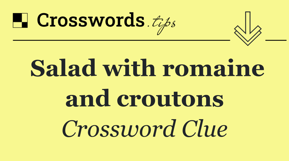 Salad with romaine and croutons