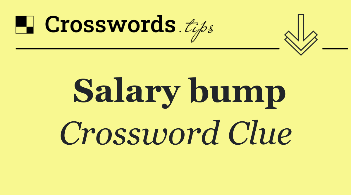 Salary bump