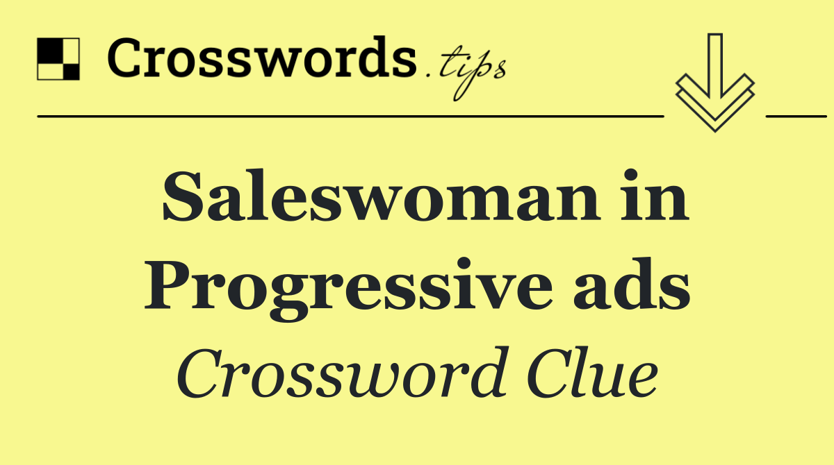 Saleswoman in Progressive ads