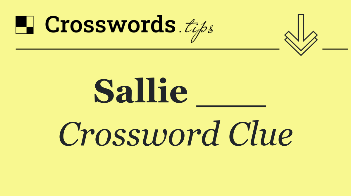 Sallie ___