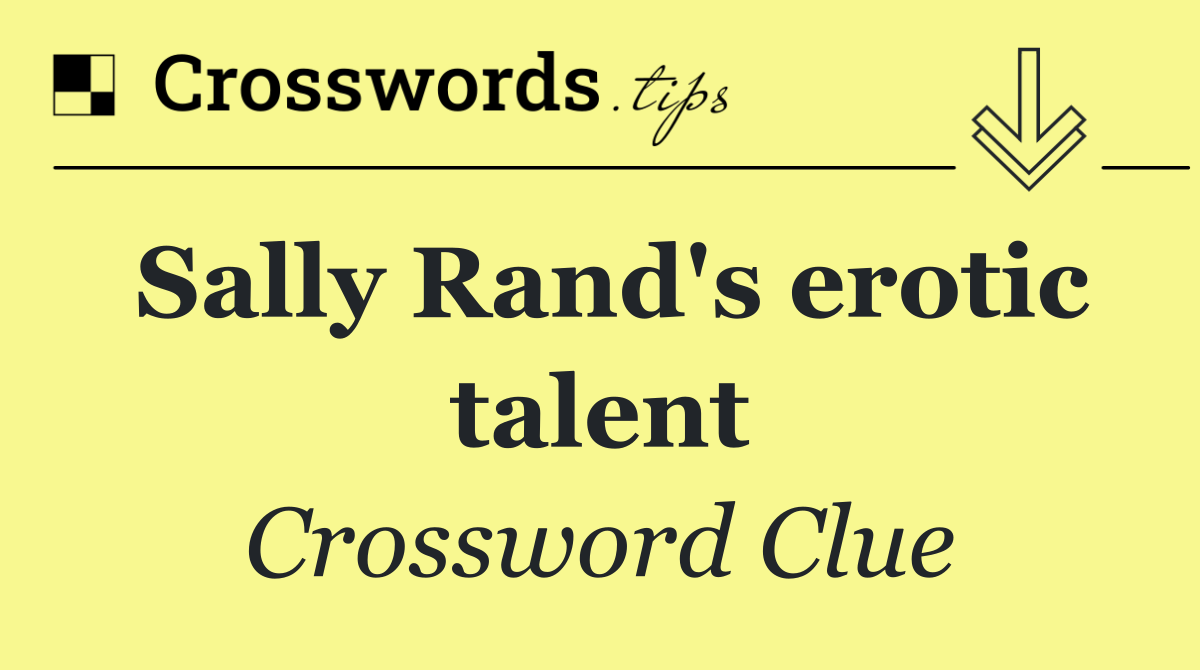 Sally Rand's erotic talent