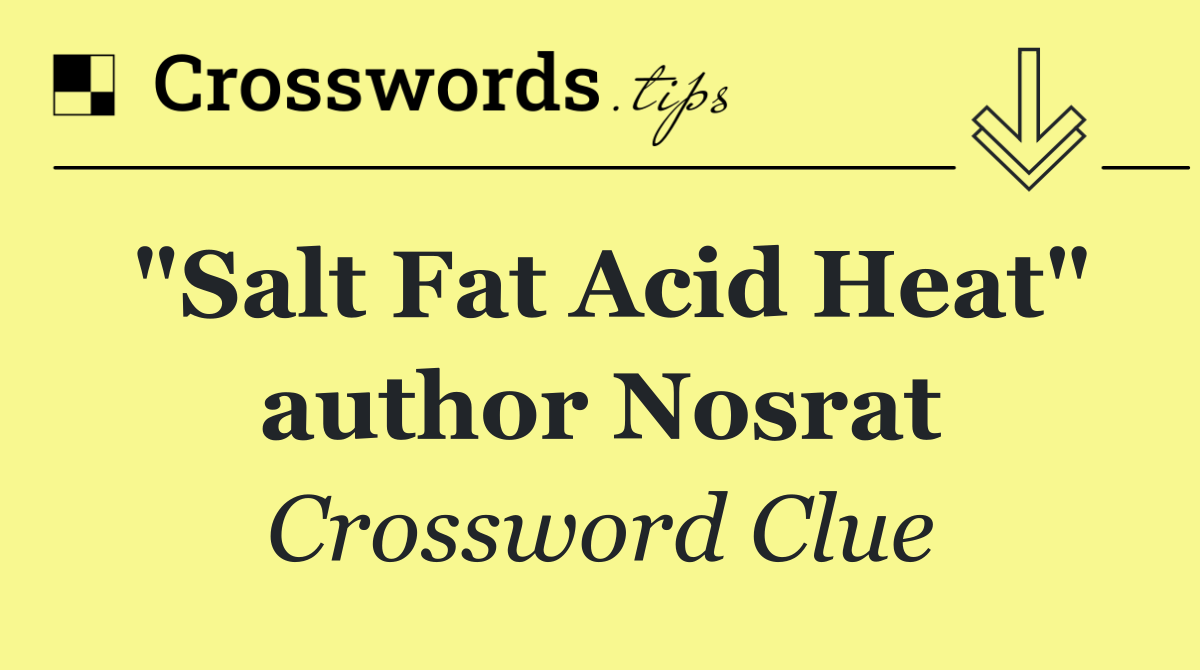 "Salt Fat Acid Heat" author Nosrat