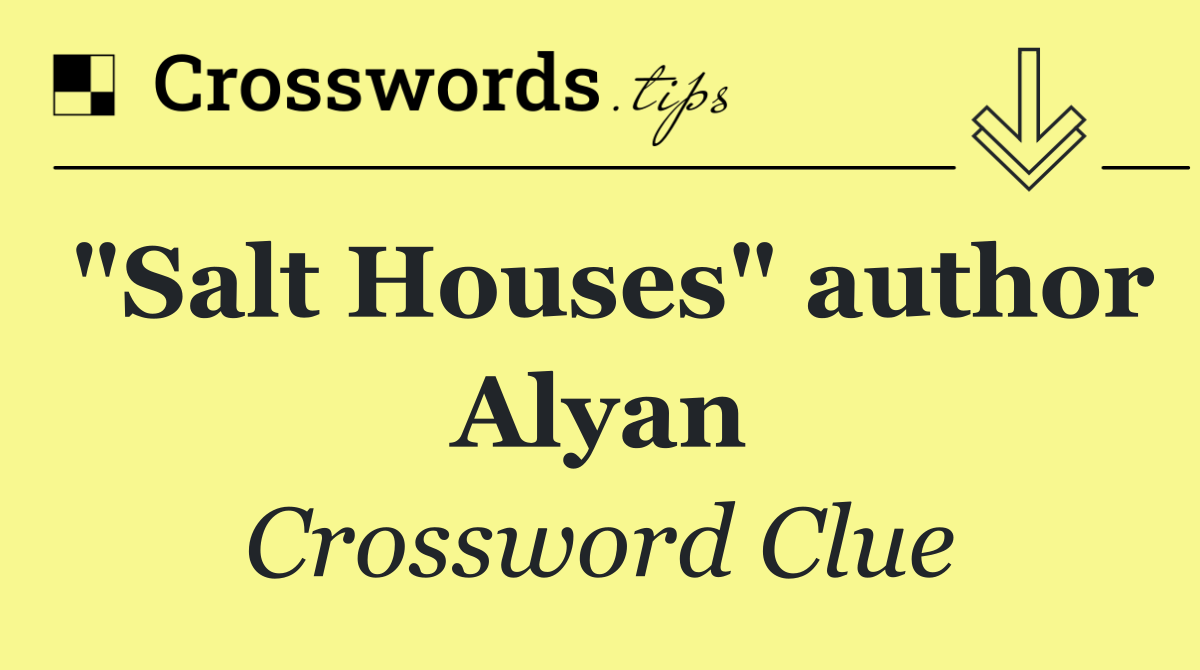 "Salt Houses" author Alyan