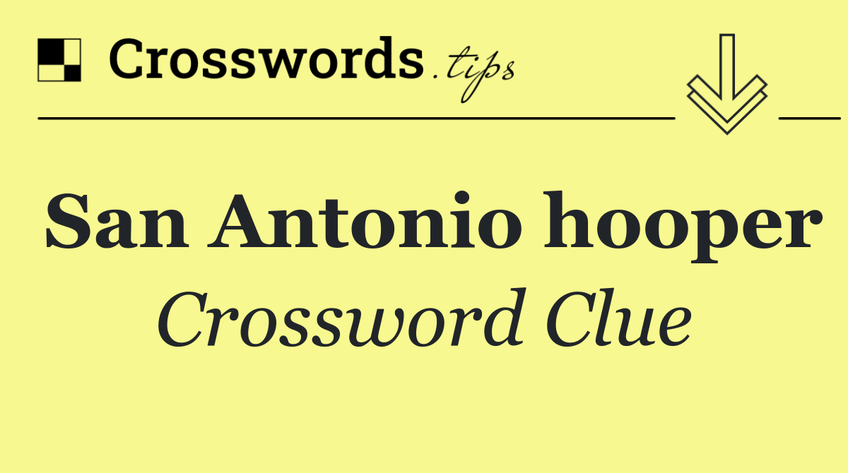San Antonio hooper Crossword Clue Answer October 21 2024