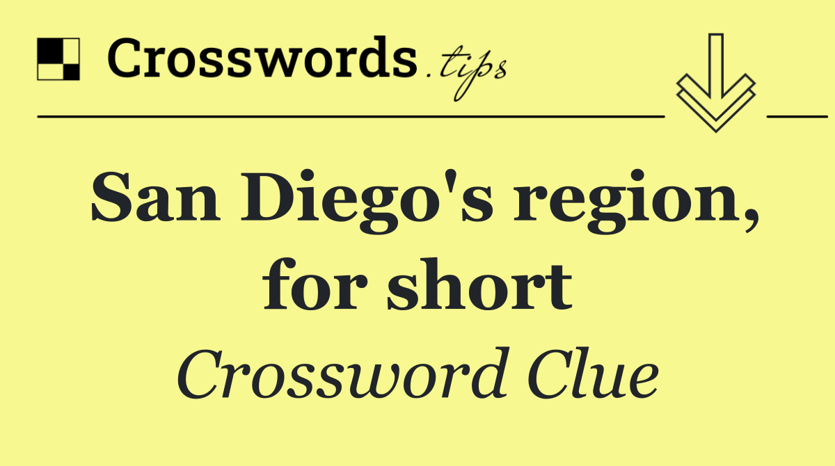 San Diego's region, for short