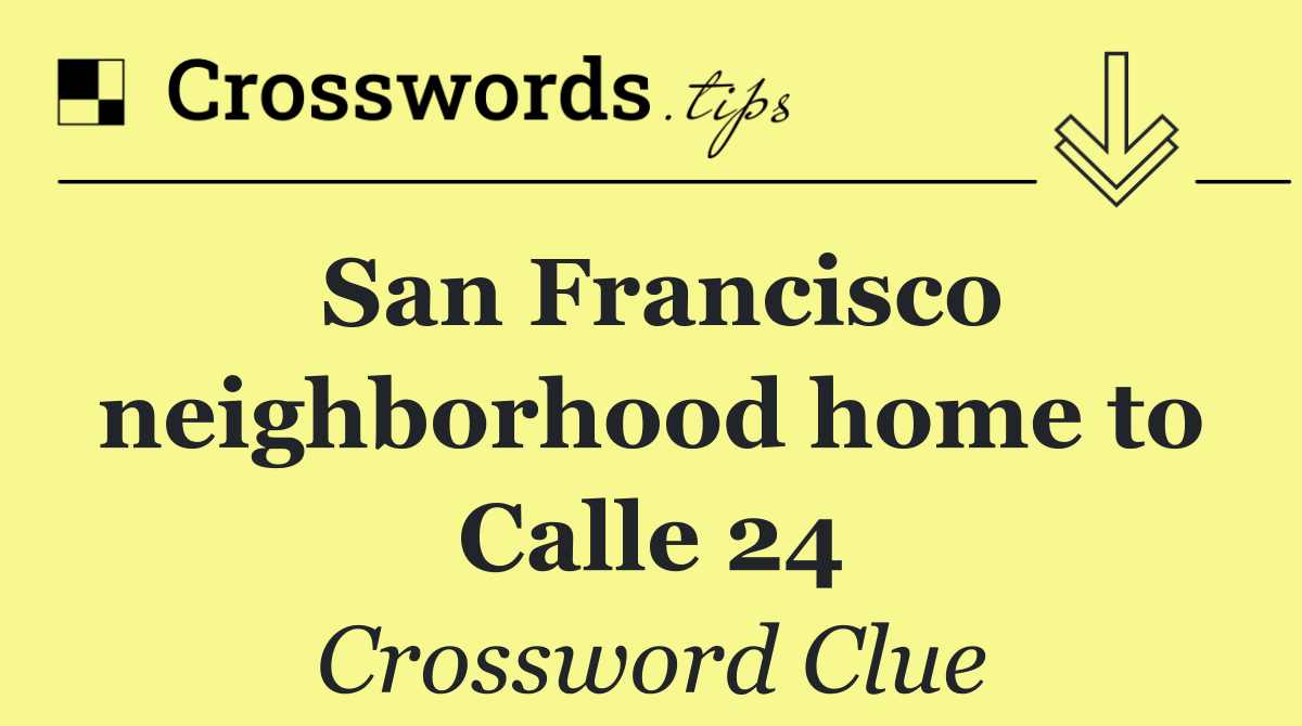 San Francisco neighborhood home to Calle 24