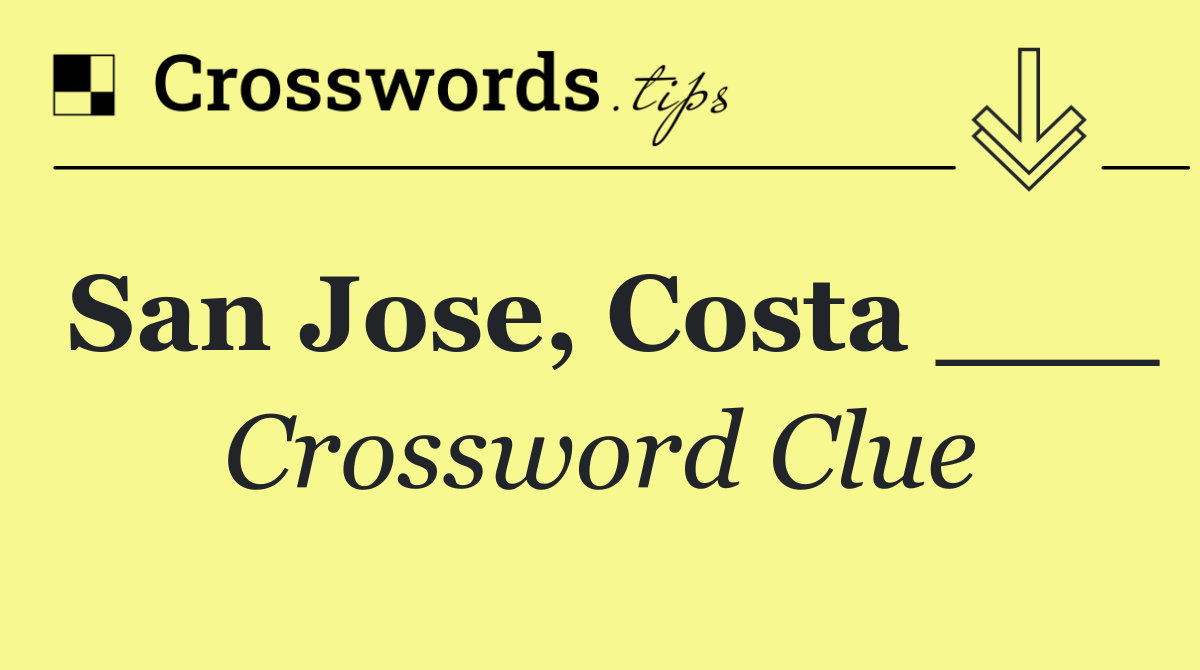 San Jose, Costa ___