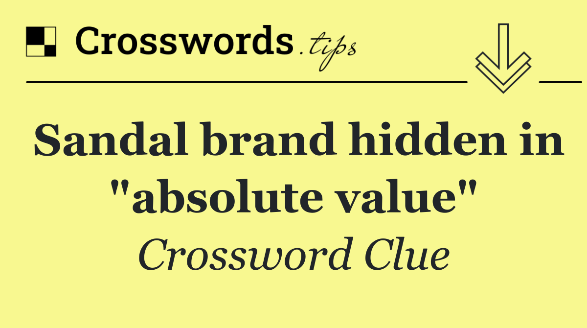 Sandal brand hidden in "absolute value"