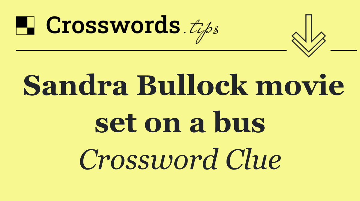 Sandra Bullock movie set on a bus