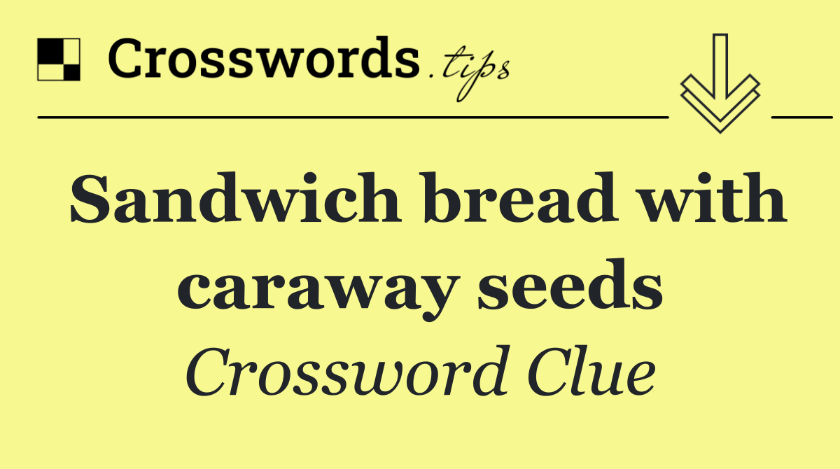 Sandwich bread with caraway seeds