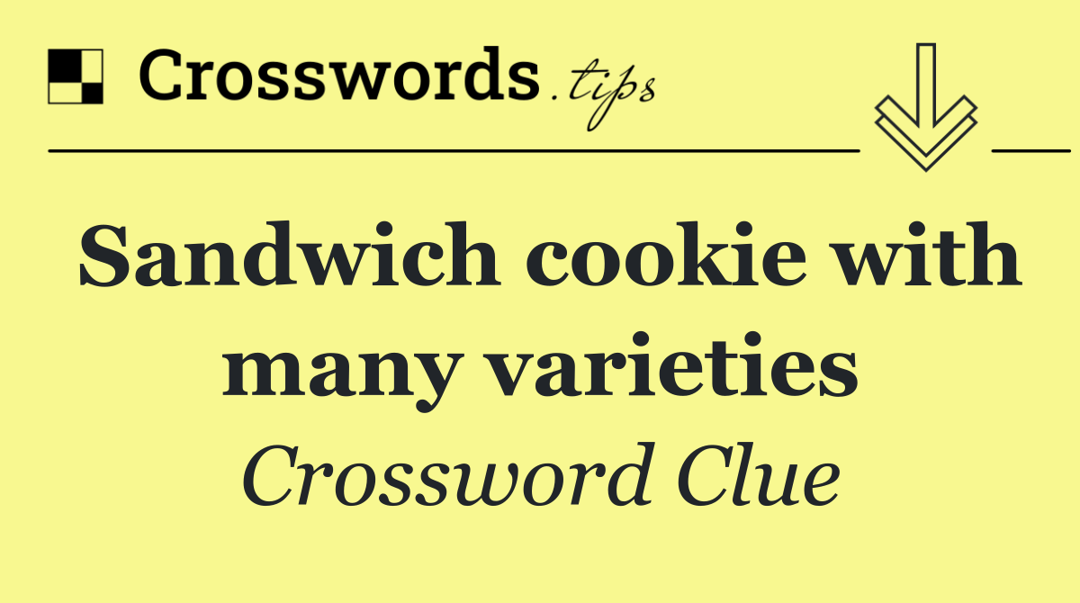 Sandwich cookie with many varieties