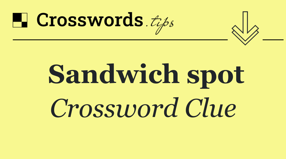 Sandwich spot
