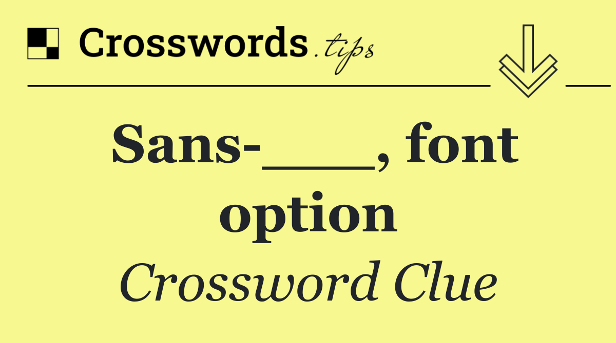Sans ___, font option