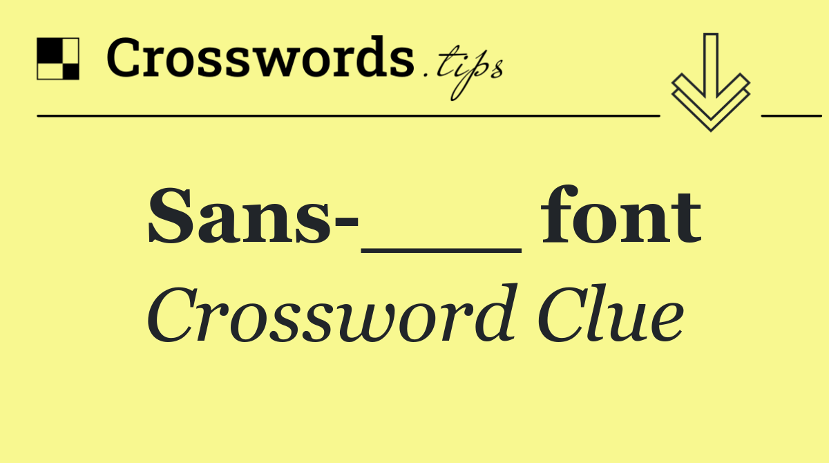 Sans ___ font